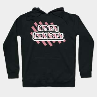 Never Look Back Hoodie